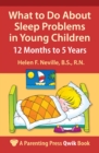 Image for What to Do About Sleep Problems in Young Children : 12 Months to 5 Years
