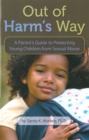 Image for Out of Harm&#39;s Way : A Parent&#39;s Guide to Protecting Young Children from Sexual Abuse