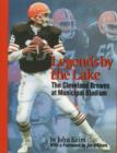 Image for Legends by the Lake : The Cleveland Browns at Municipal Stadium