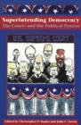 Image for Superintending Democracy : The Courts and the Political Process