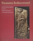 Image for Treasures rediscovered  : Chinese stone sculpture from the Sackler collections at Columbia University