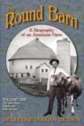 Image for The Round Barn, A Biography of an American Farm, Volume 1 : Silo and Barn, Milkhouse, Milk Routes