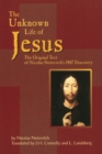 Image for Unknown Life of Jesus: The Original Text of Nicolas Notovitch&#39;s 1887 Discovery
