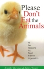 Image for Please Don&#39;t Eat the Animals: All the Reasons You Need to Be a Vegetarian