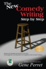 Image for The new comedy writing step by step  : revised and updated with words of instruction, encouragement, and inspiration from legends of the comedy profession