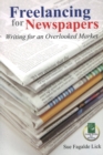 Image for Freelancing for Newspapers: Writing for an Overlooked Market