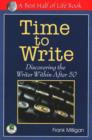 Image for Time to Write: Discovering the Writer Within After 50