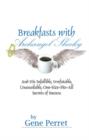 Image for Breakfasts With Archangel Shecky: And His Infallible, Irrefutable, Unassailable, One-Size-Fits-All Secrets of Success