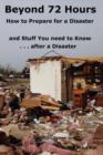 Image for Beyond 72 Hours How to Prepare for a Disaster and Stuff You Need to Know After a Disaster