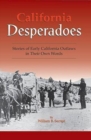 Image for California Desperadoes: Stories of Early Outlaws in Their Own Words