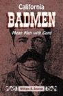 Image for California Badmen: Mean Men with Guns on the Old West Coast