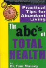 Image for Gotta Minute? The abc&#39;s of Total Health : Practical Tips for Abundant Living