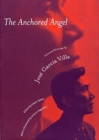 Image for The Anchored Angel : The Writings of Jose Garcia Villa