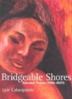 Image for Bridgeable Shores : Selected Poems and New (1969-2001)