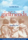 Image for Girlfriends  : invisible bonds, enduring ties