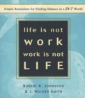 Image for Life Is Not Work, Work Is Not Life
