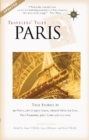 Image for Travelers&#39; Tales Paris : True Stories