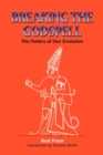 Image for Breaking the Godspell : The Politics of Our Evolution
