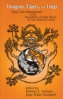 Image for Dragons, Tigers, and Dogs : Qing Crisis Management and the Boundaries of State Power in Late Imperial China