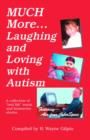 Image for Much More Laughing and Loving with Autism