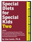 Image for Special Diets for Special Kids, Two : More Great-Tasting Recipes and Tips for Implementing Special Diets to Aid in the Treatment of Autism and Related Disorders