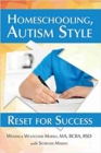 Image for Homeschooling, Autism Style : Reset for Success