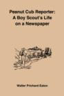 Image for Peanut Cub Reporter : A Boy Scout&#39;s Life on a Newspaper