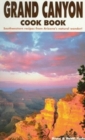 Image for Grand Canyon Cook Book : Southwestern Recipes from Arizona&#39;s Natural Wonder