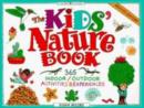 Image for The Kids&#39; Nature Book : 365 Indoor / Outdoor Activities and Experiences