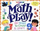 Image for Math Play! : 80 Ways to Count and Learn