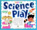 Image for Science Play : Beginning Discoveries for 2 to 6-year-olds