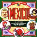 Image for Mexico! : 40 Activities to Experience Mexico Past and Present