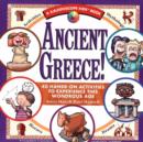 Image for Ancient Greece!  : 40 hands-on activities to experience this wondrous age