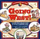 Image for Going West : Journey on a Wagon Train to Settle a Frontier Town