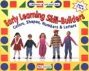 Image for Early Learning Skill-Builders : Colours, Shapes, Numbers &amp; Letters