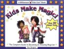 Image for Kids Make Magic : The Complete Guide to Becoming an Amazing Magician