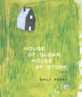 Image for House of Sugar, House of Stone