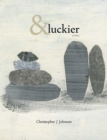 Image for &amp;luckier: poems
