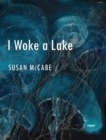 Image for I Woke a Lake