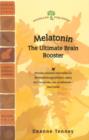 Image for Melatonin : The Ultimate Brain Booster