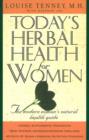 Image for Today&#39;s Herbal Health for Women : The Modern Woman&#39;s Natural Health Guide