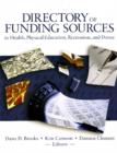 Image for Directory of Funding Sources : in Health, Physical Education, Recreation &amp; Dance