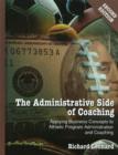 Image for The administrative side of coaching  : applying business concepts to athletic program administrtation and coaching