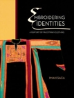 Image for Embroidering Identities : A Century of Palestinian Clothing