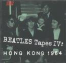 Image for &quot;Beatles&quot; Tapes IV : Hong Kong 1964