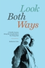 Image for Look Both Ways: A Double Journey Along My Grandmother&#39;s Far-Flung Path