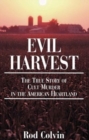 Image for Evil Harvest : The True Story of Cult Murder in the American Heartland