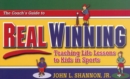 Image for The coach&#39;s guide to real winning  : teaching life lessons to kids in sports