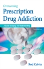 Image for Overcoming Prescription Drug Addiction : A Guide to Coping and Understanding