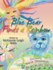Image for Blue Bear Finds a Rainbow